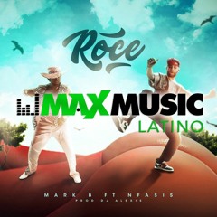 Nfasis x Mark B - Y Dame Roce (Boy Deejay Latin Remix)