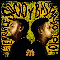 C.Terrible X 1010! - Sucio y Bastardo