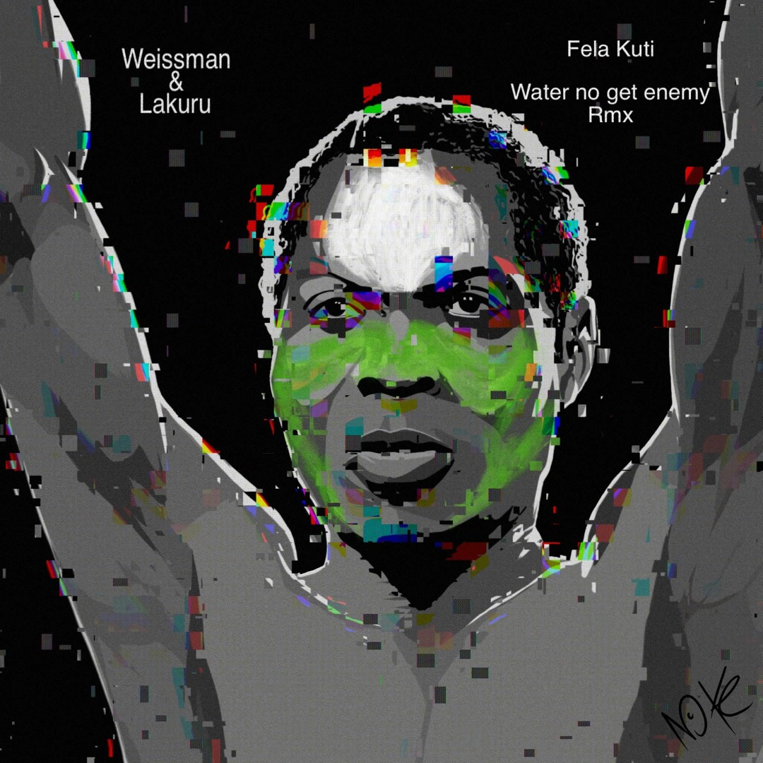 Stream Fela Kuti-Water no get enemy(Weissman e Lakuru RMX