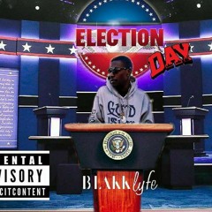 BlakkLyfe- Election Day