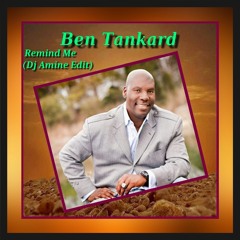 Ben Tankard - Remind Me (Dj Amine Edit)