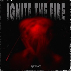 Revoxx - Ignite The Fire [FREE DL]