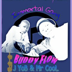 Immortal_Gang(10YoB ig and Mr Cool) Buddy_Flow_prob_by_IMMORTAL_ENTERTAINMENT