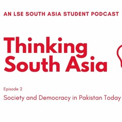 Thinking South Asia - E.2 Society and Democracy in Pakistan Today