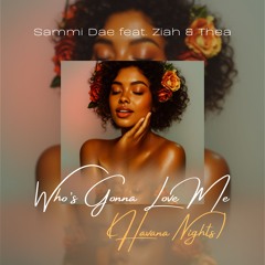 Who's Gonna Love Me (Havana Nights)