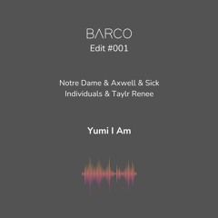#001 : Yumi I Am (Barco Edit) [FREE DOWNLOAD]