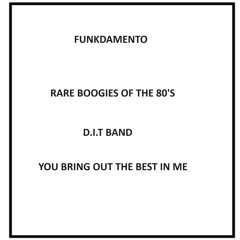 D.I.T. Band - You Bring Out The Best In Me