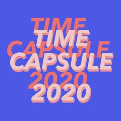 Time Capsule 2020 ep 1