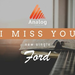 I miss you - Ford (Official Audio)