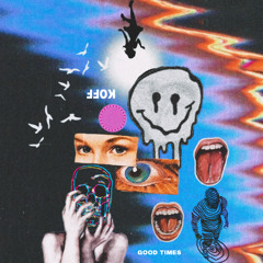 Good Times (ft. Drake)[Prod. KOFF]