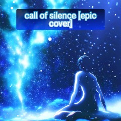 call of silence epic cover  ( instrumental)