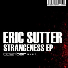 Eric Sutter - Strangeness (Sutter Original)(Open Bar)
