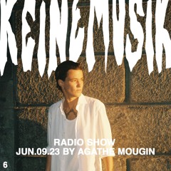 Keinemusik Radio Show by Agathe Mougin 09.06.2023