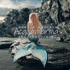 Ana Mena, Guè - Acquamarina (DOMY-R BootMix)