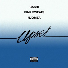 Upset (feat. Njomza & Pink Sweat$)
