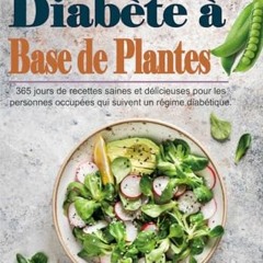 TÉLÉCHARGER Livre de Cuisine du Diabète à Base de Plantes: 365 jours de recettes saines et déli