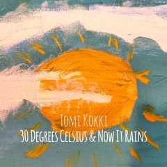 Tomi Kokki - Now It Rains