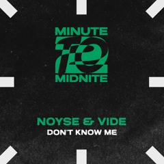 NOYSE X VIDE - Don't Know Me