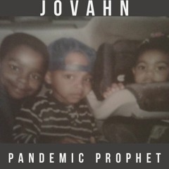 Jovahn - Pandemic Prophet ft. MJBangg & Yo Daddy Doe