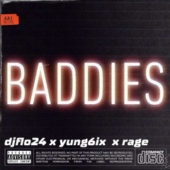 Baddies - (Feat. Yung6ix)[Prod.DjRage]