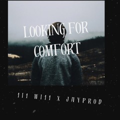 1i1 Wi11 - Looking For Comfort Ft. Jayprod