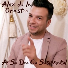 ℕ𝕖𝕨 𝕙𝕚𝕥 𝟚𝟘𝟚𝟘 Alex De La Orastie - Ai Sa Dai Cu Suspinatul ( 𝔻𝕛𝕊 ℝ𝕖𝕨𝕠𝕣𝕜 𝟚𝟘𝟚𝟘)