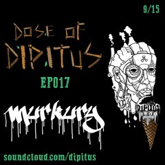 Dose Of Dipitus EP0017: Murkury
