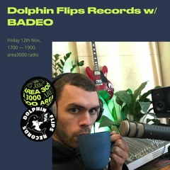 Dolphin Flips Records w. BADEO - 12 November 2021