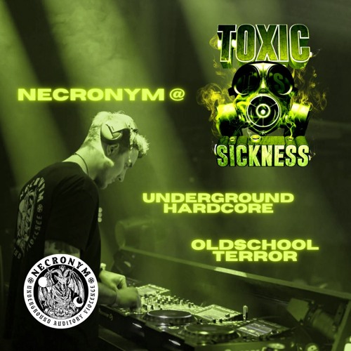 NECRONYM / TOXIC SICKNESS GUEST MIX / OCTOBER / 2023