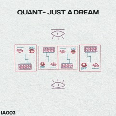 QUANT - Just A Dream (Original Mix)