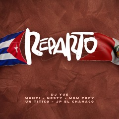 Reparto (feat. Un Titico, Wow Popy & JP el Chamaco)
