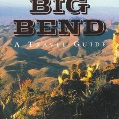 DOWNLOAD/PDF  Adventures in the Big Bend: A Travel Guide