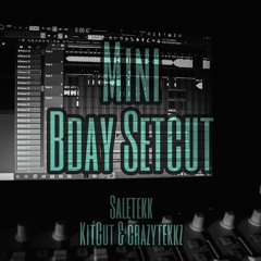 Bday Setcut KitCut & crazytekkz (163Bpm)