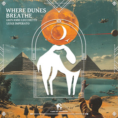Giovanni Lucchetti, Luigi Imperato - Where Dunes Breathe (Cafe De Anatolia)