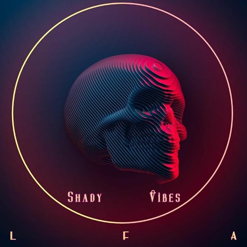 Shady Vibes - LFA