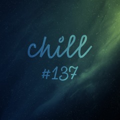 chill #137
