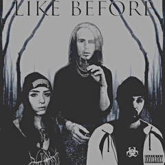 LIKE BEFORE (ft. CANIS LUPUS & BLXCKLIST)