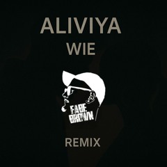 AYLIVA - WIE (FABE BROWN REMIX)