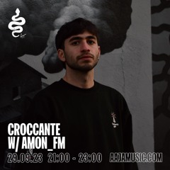 Croccante w/ Amon_FM - Aaja Channel 1 - 29 09 23