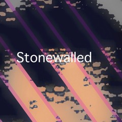 Stonewalled
