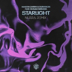 Martin Garrix, DubVision feat. Shaun Farrugia - Starlight (Keep Me Afloat) Nurra Remix