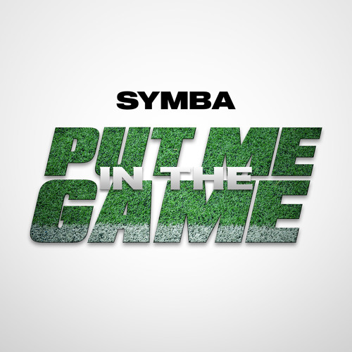Stream Put Me In The Game by Symba | Listen online for free on SoundCloud