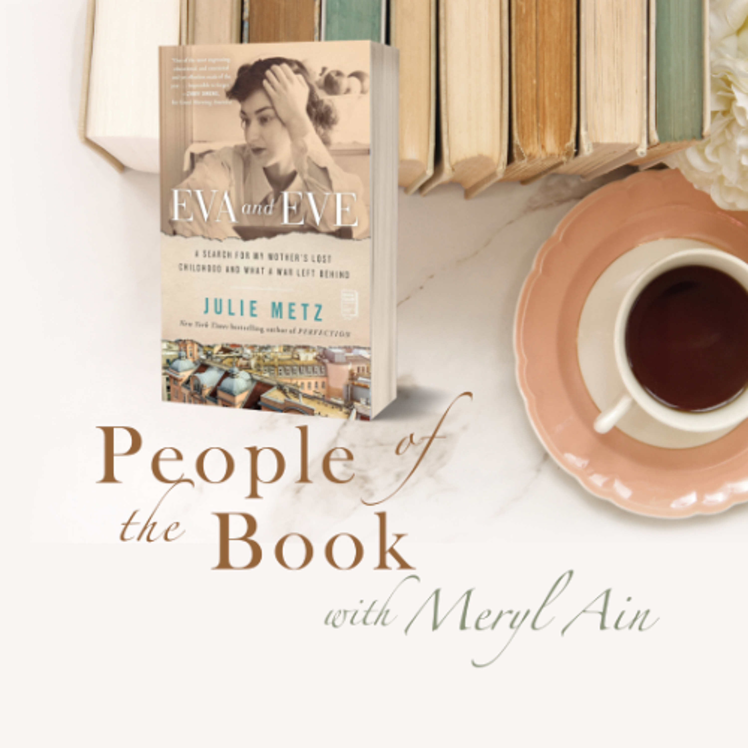 cover of episode Julie Metz: Eva and Eve—A Search for My Mother's Lost Childhood and What A War Left Behind
