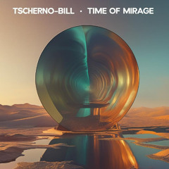 Tscherno-Bill - Time of Mirage