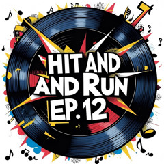 Hit and Run Mix EP. 12