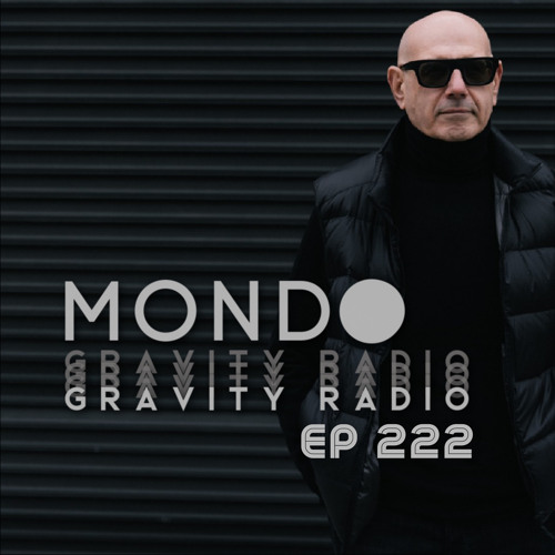 Stream Gravity Radio 222 | MONDO by MONDO | Listen online for free on  SoundCloud