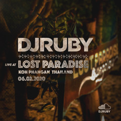 DJ Ruby Live at Lost Paradise, Koh Phangan Thailand 06-02-20