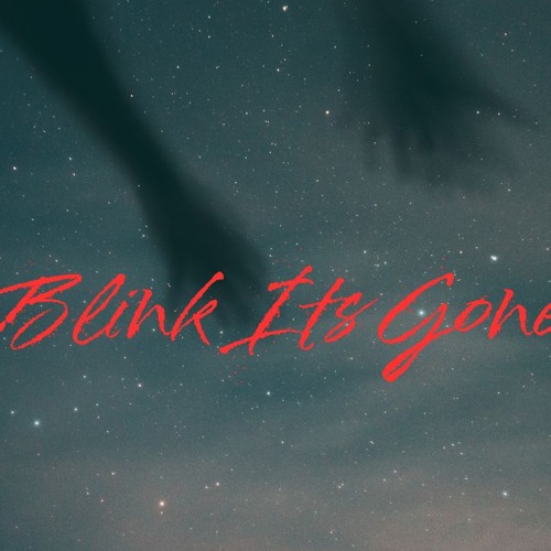 Blink Its Gone