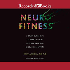 [ACCESS] EPUB 📁 Neurofitness: A Brain Surgeon's Secrets to Boost Performance & Unlea