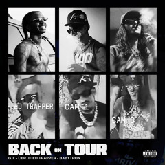 G.T., BabyTron & Certified Trapper - Back On Tour